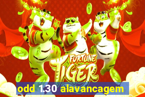 odd 1.30 alavancagem